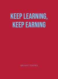 Keep Learning, Keep Earning