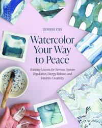 Watercolor Your Way to Peace