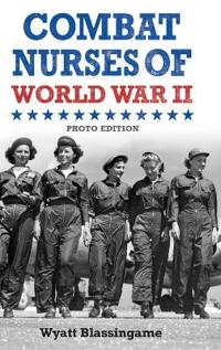 Combat Nurses of World War II
