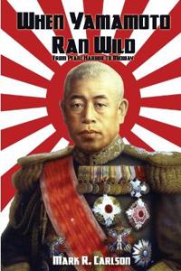 When Yamamoto Ran Wild