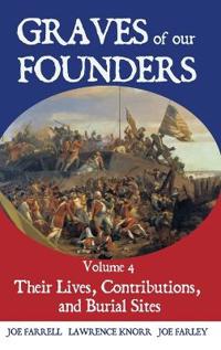 Graves of Our Founders Volume 4