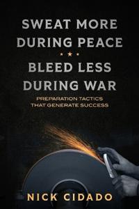 Sweat More During Peace, Bleed Less During War