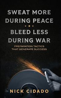 Sweat More During Peace, Bleed Less During War