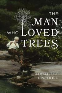 Bokomslag for "The Man Who Loved Trees"