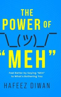 The Power of "MEH"