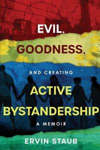 Bokomslag for "Evil, Goodness, and Creating Active Bystandership"