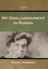 Bokomslag för "My Disillusionment in Russia"