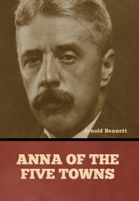 Bokomslag for "Anna of the Five Towns"
