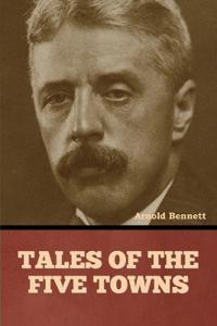 Bokomslag for "Tales of the Five Towns"