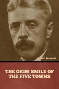 Bokomslag för "The Grim Smile of the Five Towns"