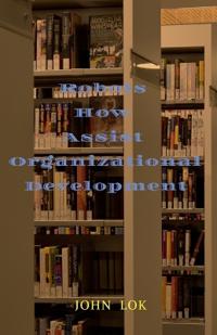 Robots How Assist Organizational Development