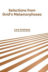 Selections from Ovid's Metamorphoses