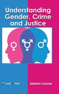 Understanding Gender, Crime and Justice
