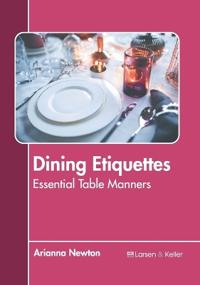 Dining Etiquettes: Essential Table Manners