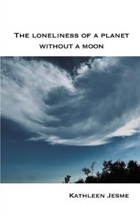 Bokomslag för "The loneliness of a planet without a moon"