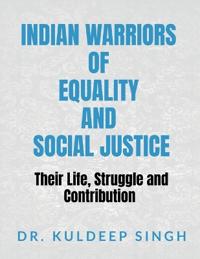 Indian Warriors of Equality and Social Justice