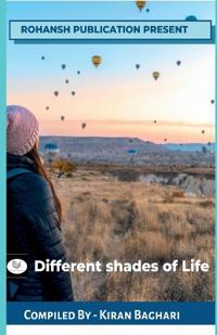 Different Shades of Life