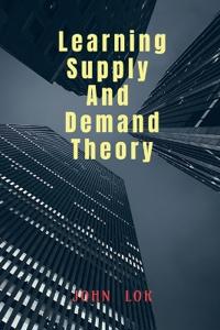 Learning Supply And Demand Theory