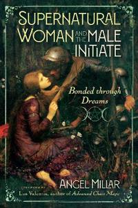 Supernatural Woman and the Male Initiate