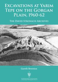 Excavations at Yarim Tepe on the Gorgan Plain, 1960-62