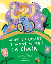 Bokomslag för "When I Grow Up I Want to Be a Chair"