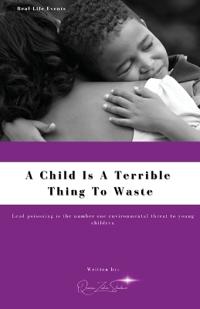 A Child Is A Terrible To Waste