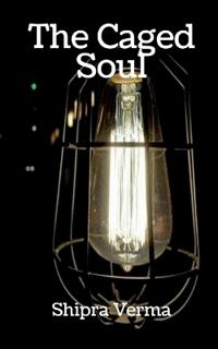 The Caged Soul