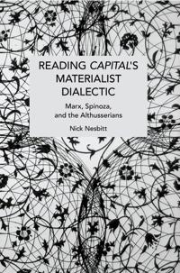 Reading Capital's Materialist Dialectic