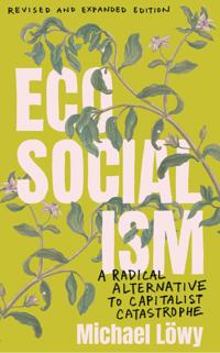 Bokomslag för "Ecosocialism (Revised and Expanded Edition)"