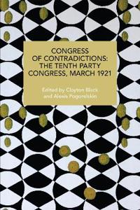 Congress of Contradictions: The Tenth Party Congress, March 1921