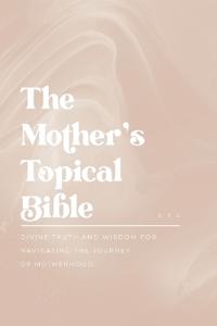 Bokomslag för "The Mother's Topical Bible"