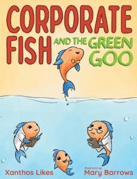 Bokomslag för "Corporate Fish and the Green Goo"