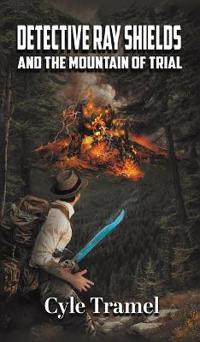 Bokomslag för "Detective Ray Shields and the Mountain of Trial"