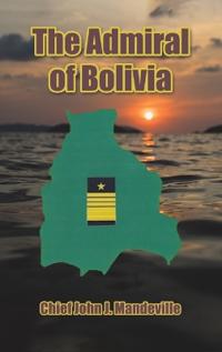 Kirjan kansi "The Admiral of Bolivia"