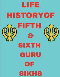 Life History Of Fifth And Sixth Guru Of Sikhs