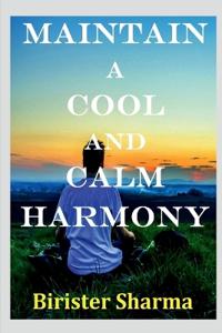 Maintain a Cool and Calm Harmony....