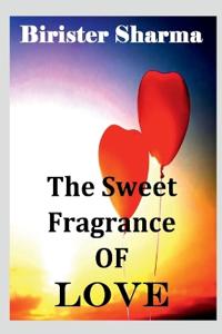 The Sweet Fragrance of LOVE