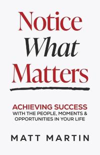 Notice What Matters