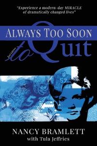 Always Too Soon to Quit