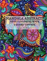 Mandala Abstract Adult Coloring Book Luxury Edition
