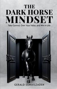 Esmailzadeh, G: Dark Horse Mindset