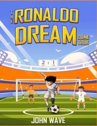 The Ronaldo Dream Come True