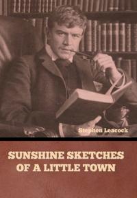 Bokomslag för "Sunshine Sketches of a Little Town"