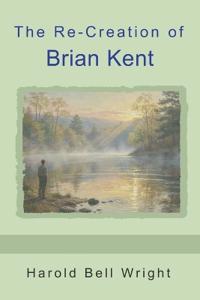 Bokomslag for "The Re-Creation of Brian Kent"