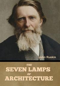 Bokomslag for "The seven lamps of architecture"