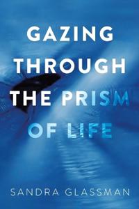 Bokomslag för "Gazing Through the Prism of Life"
