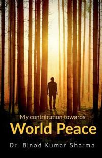 My Contribution Towards World Peace