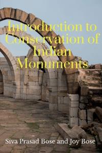 Introduction to Conservation of Indian Monuments