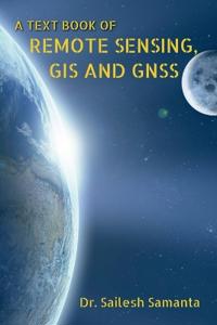 A Text Book of Remote Sensing, GIS and Gnss