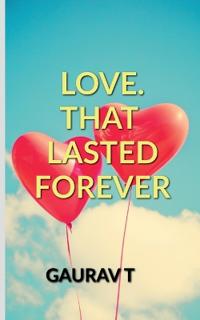 Love. That Lasted Forever
